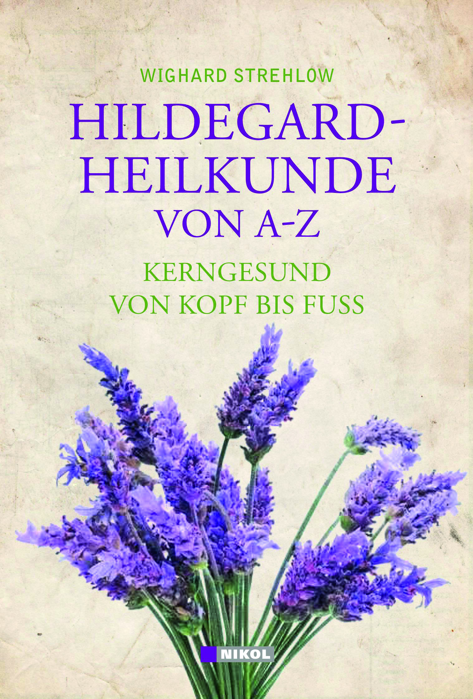 Hildegard-Heilkunde von A bis Z