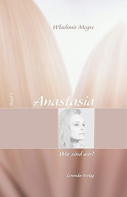 Anastasia Bd.5 Wer sind wir?