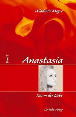 Anastasia Bd.3 Raum der Liebe